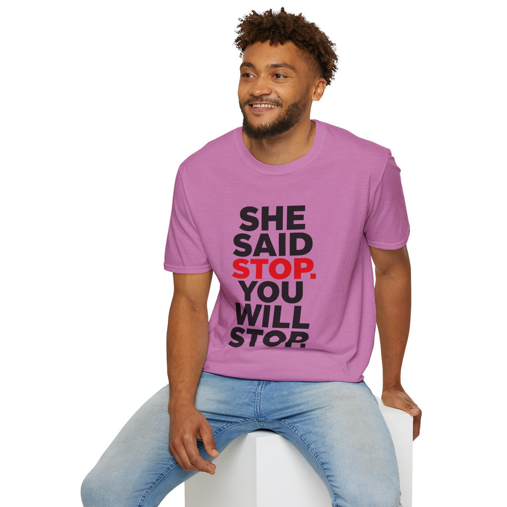 She Said Stop T-Shirt - Bold Statement Tee for Consent Awareness