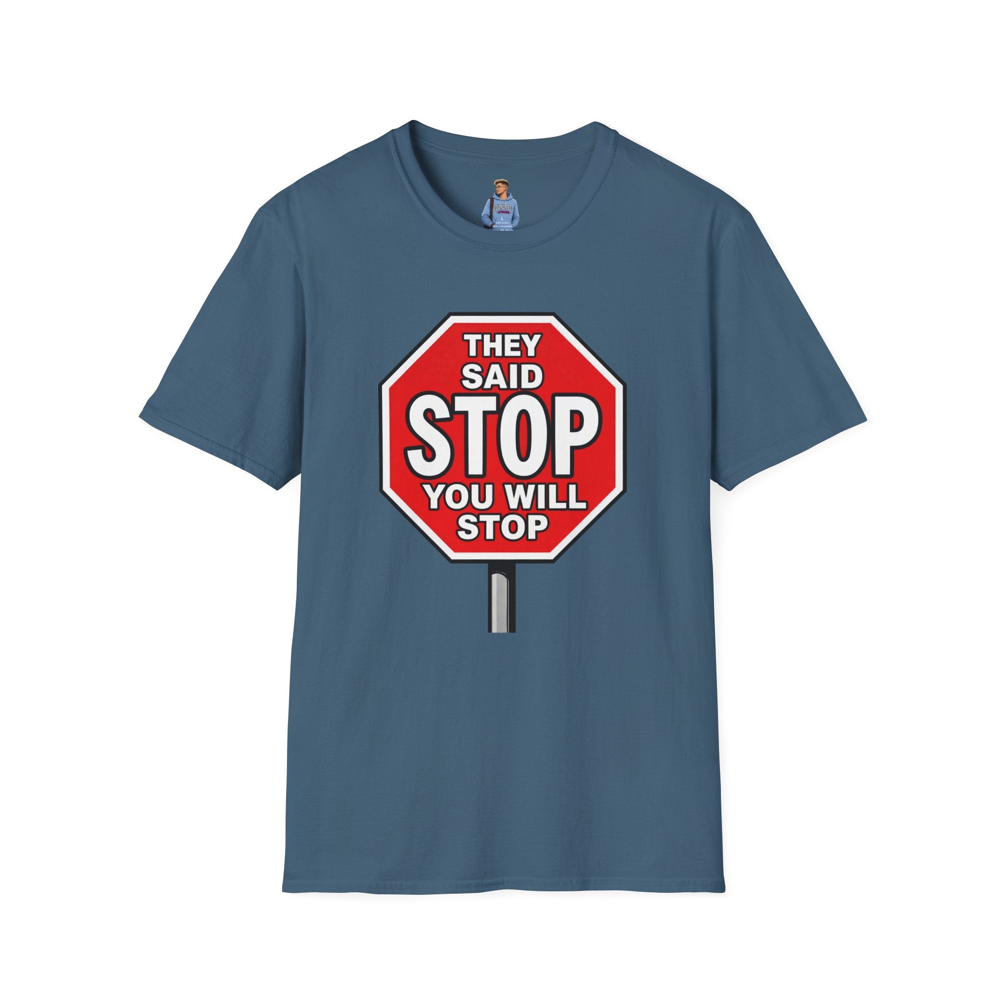 They Said Stop You Will Stop T-Shirt - Consent Awareness
