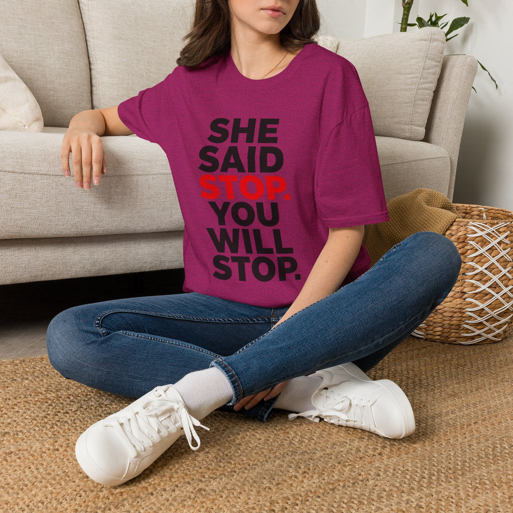 She Said Stop T-Shirt - Bold Statement Tee for Consent Awareness