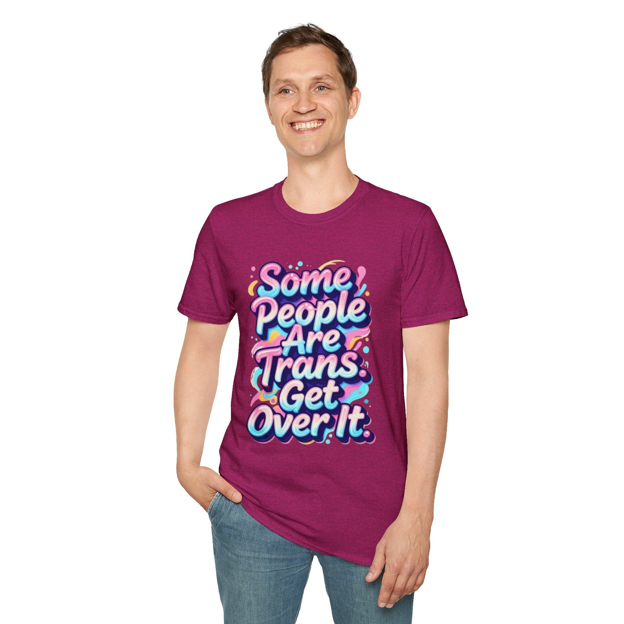 Some People are Trans T-Shirt — "Some People Are Trans. Get Over It." Colorful Pride Tee