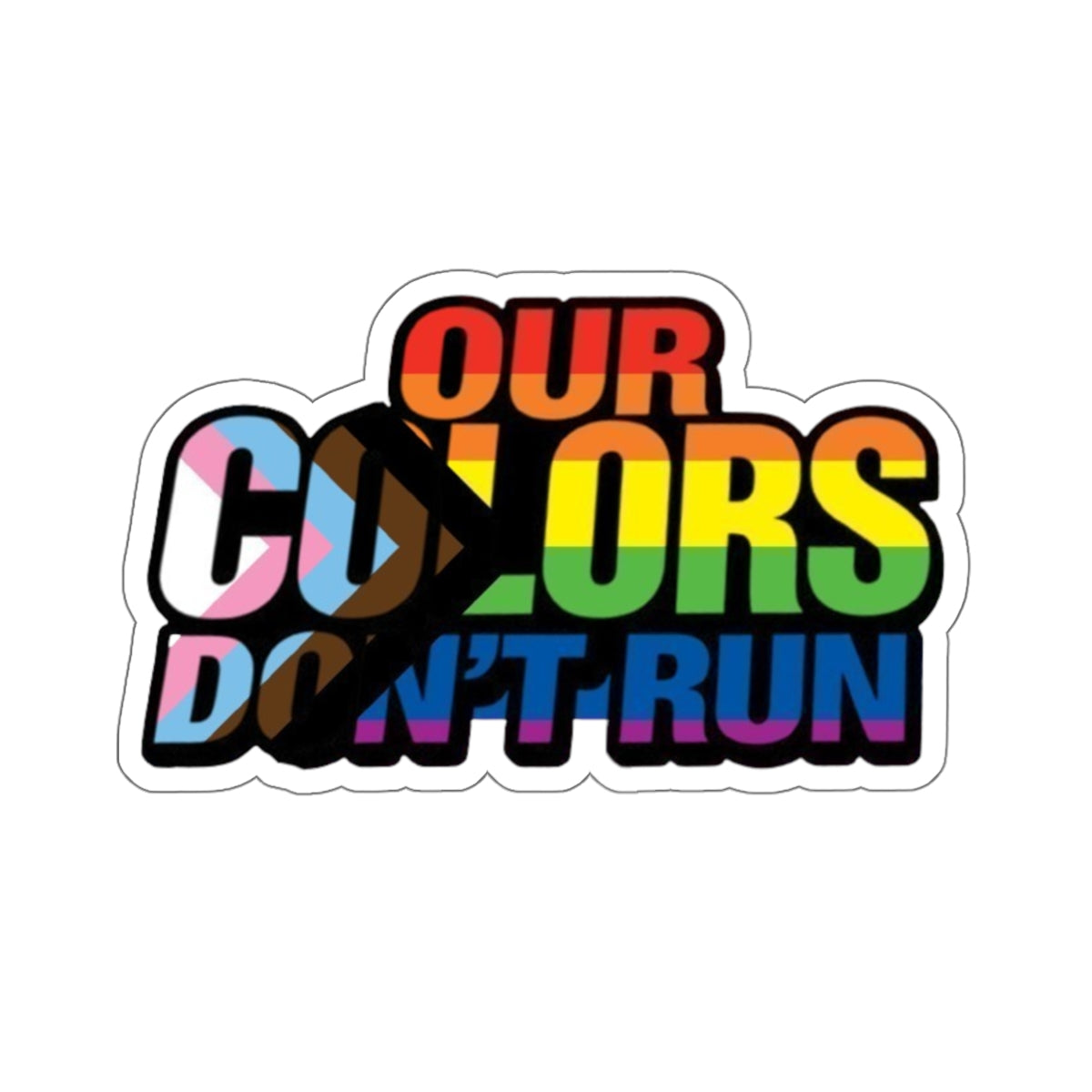 Pride-Themed Die-Cut Stickers - 'Our Colors Don’t Run' - LGBTQ+ Rainbow Decals for Self-Expression - EqualiTees.Me