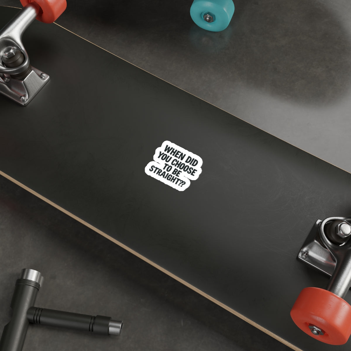 Die-Cut Stickers - WHEN DID YOU CHOOSE TO BE STRAIGHT?? - EqualiTees.Me
