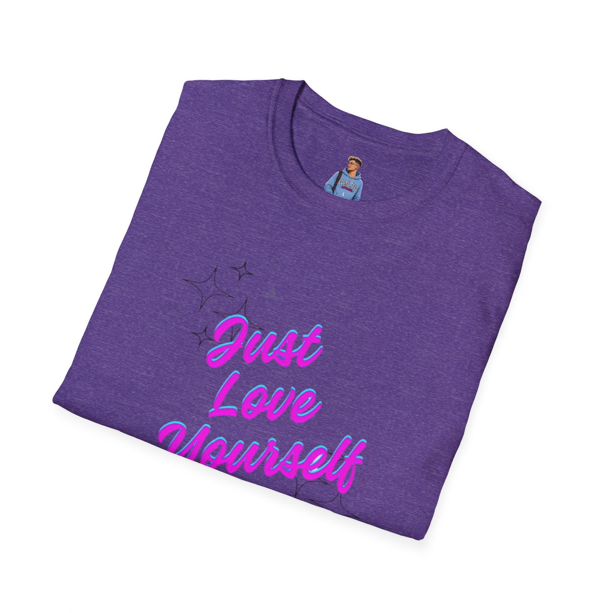 Camiseta unisex de estilo suave "Just Love Yourself": camiseta motivacional para el amor propio