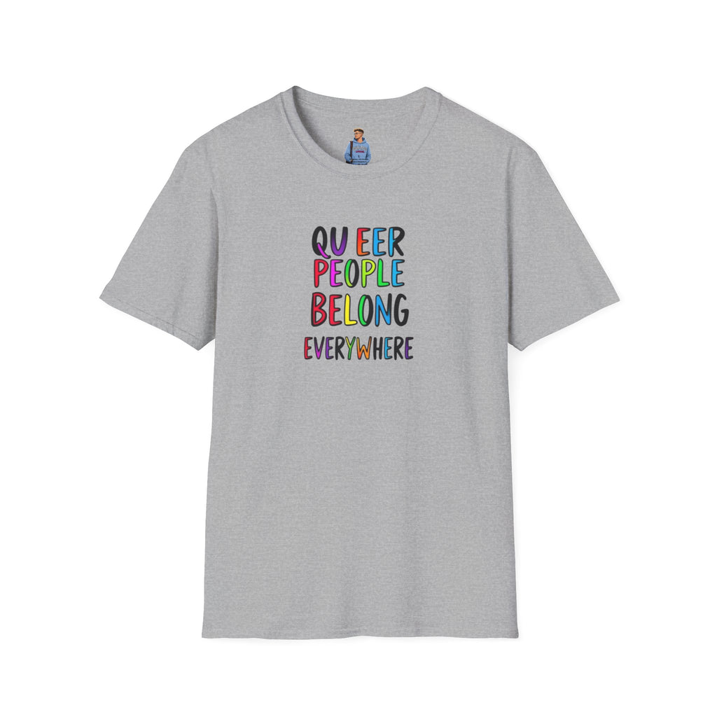 Camiseta unisex de estilo suave Queer Pride: "Las personas queer pertenecen a todas partes"