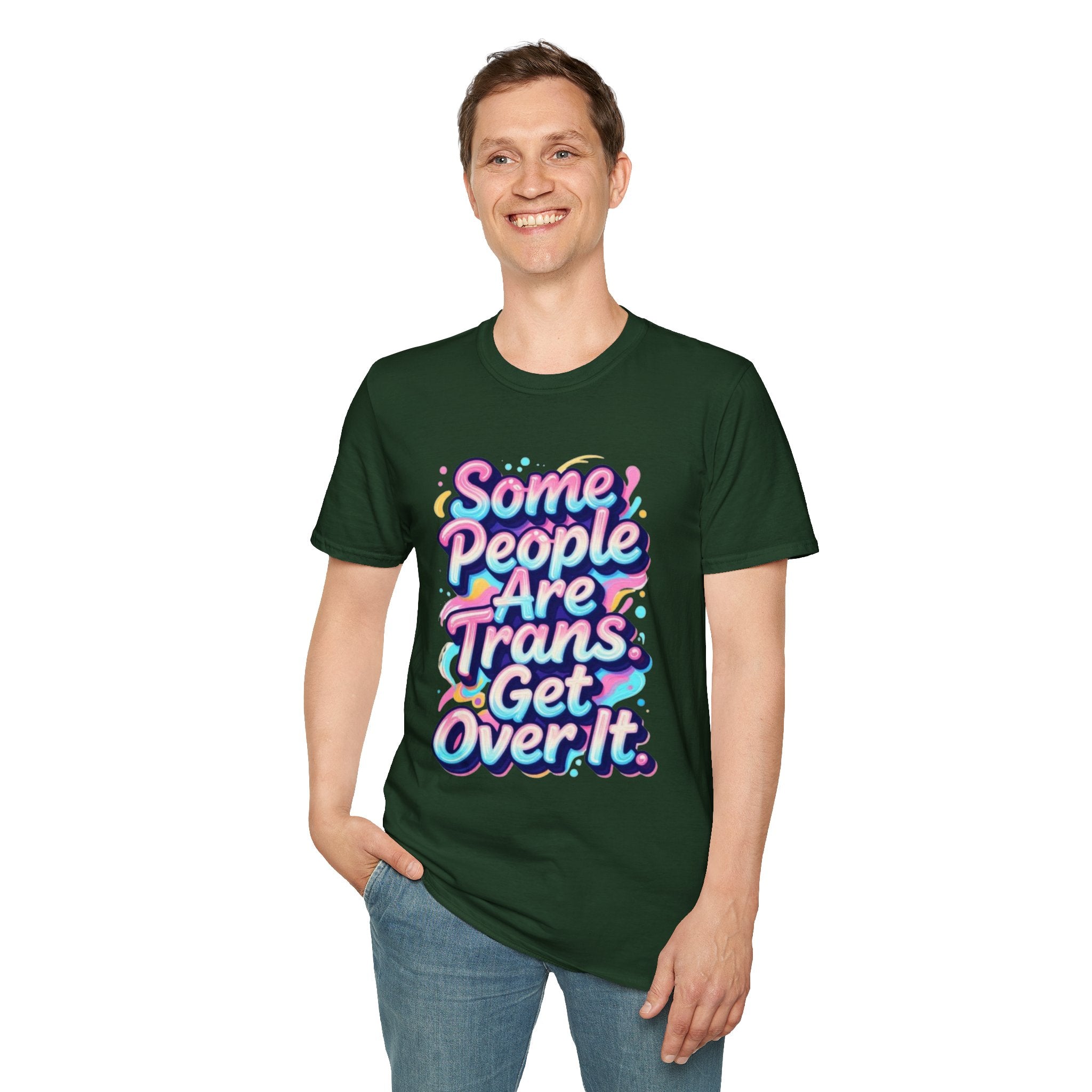 Some People are Trans T-Shirt — "Some People Are Trans. Get Over It." Colorful Pride Tee