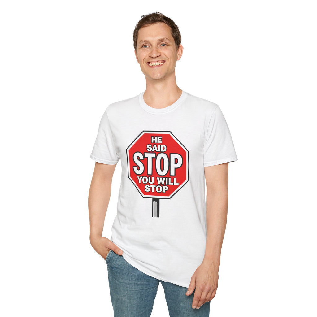 He Said Stop T-Shirt - Consent Awareness