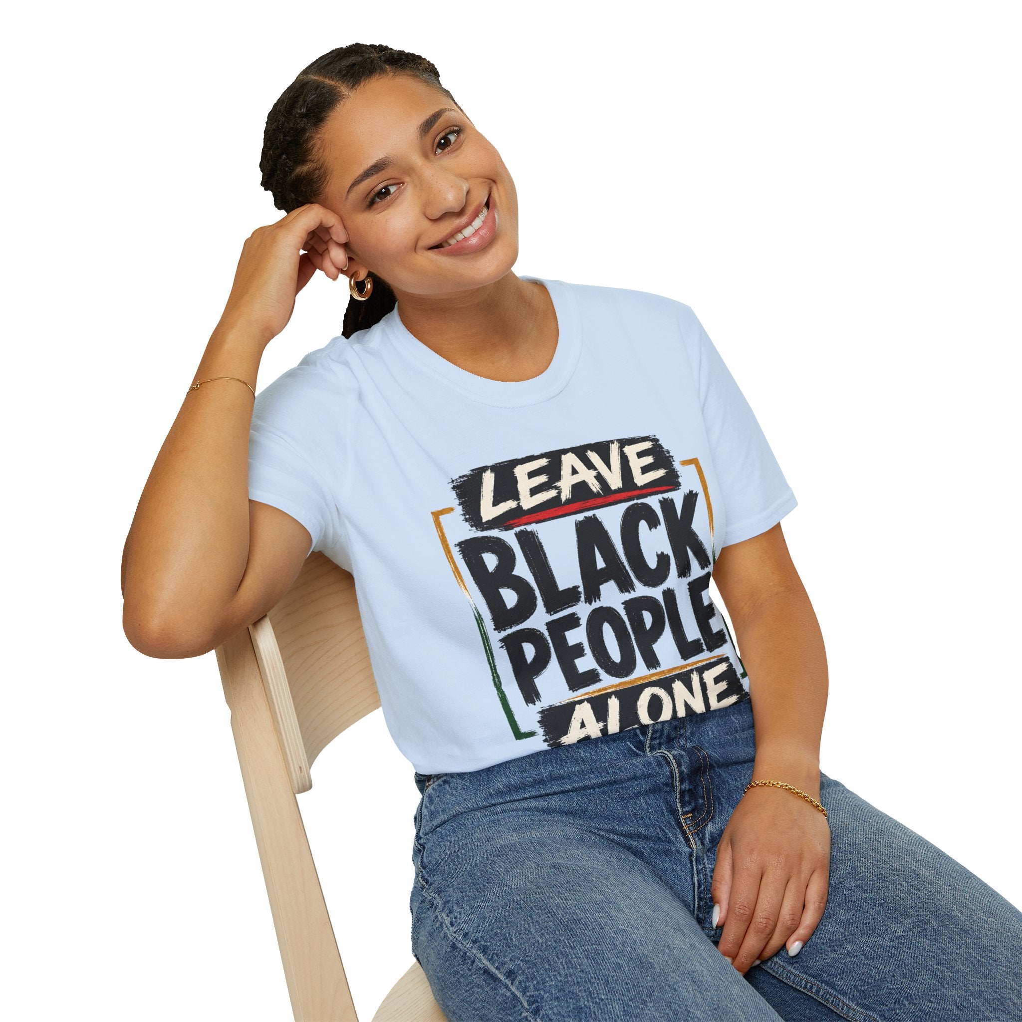 T-Shirt — "Leave Black People Alone" Social Justice Statement Tee