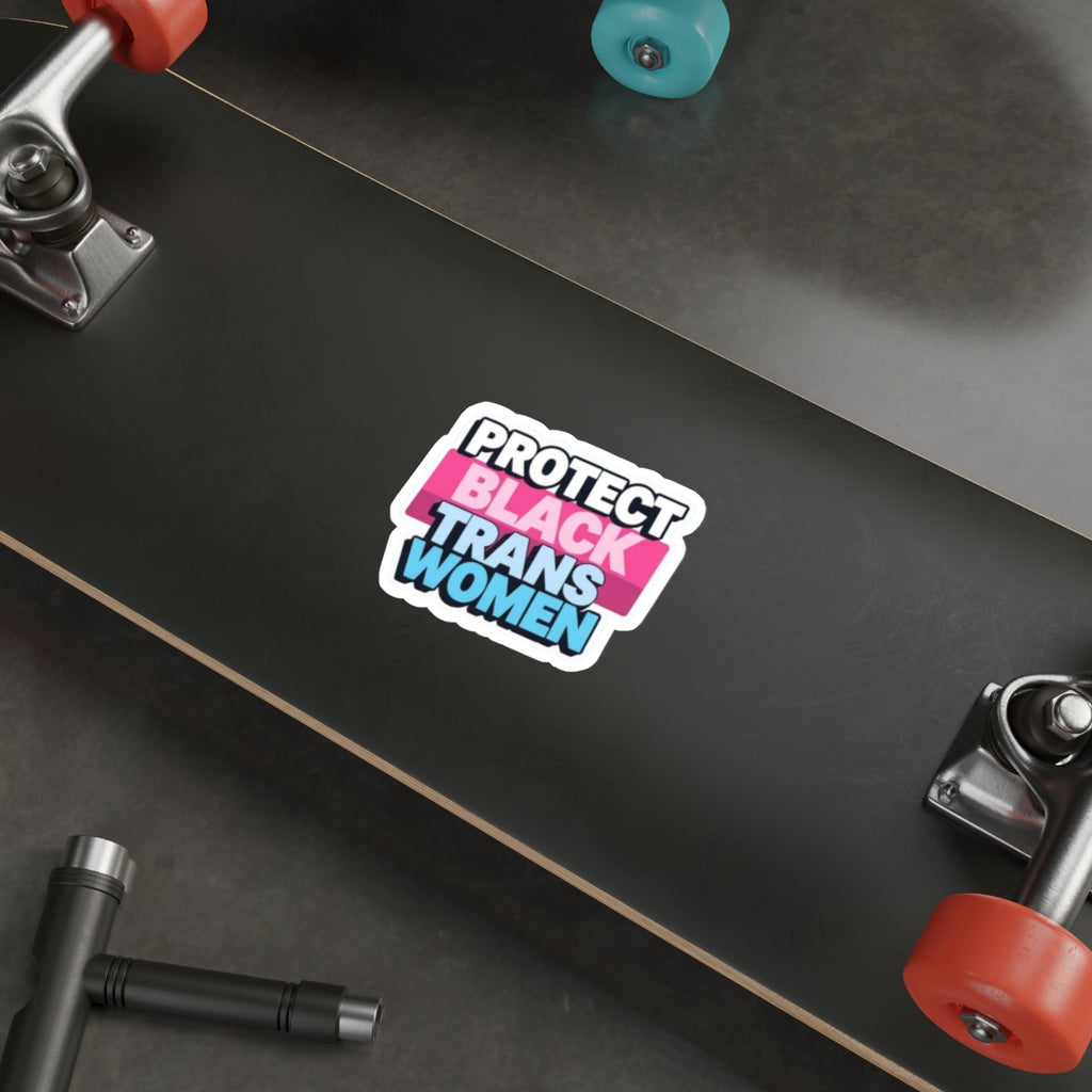 PROTECT BLACK TRANS WOMEN Sticker - EqualiTees.Me
