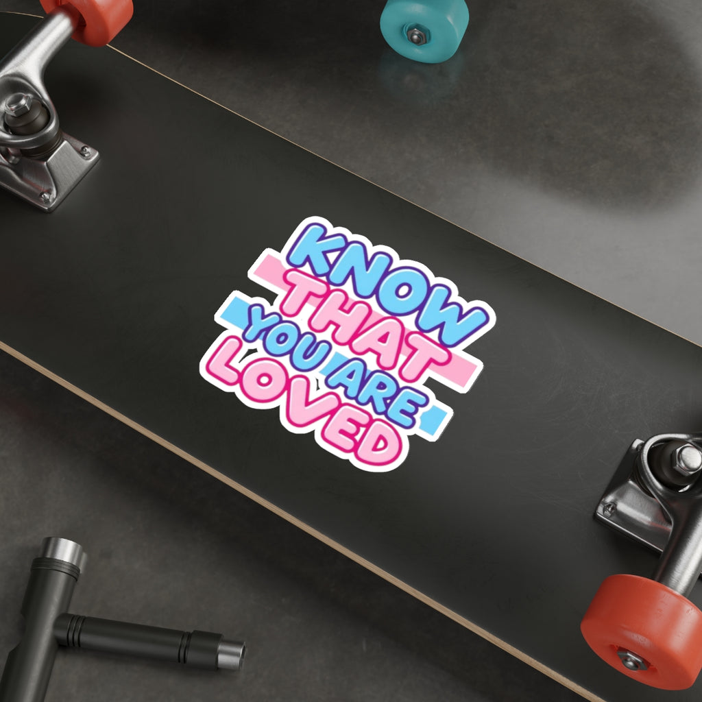 Die-Cut Stickers - Know That You Are Loved Trans Colors Background - EqualiTees.Me