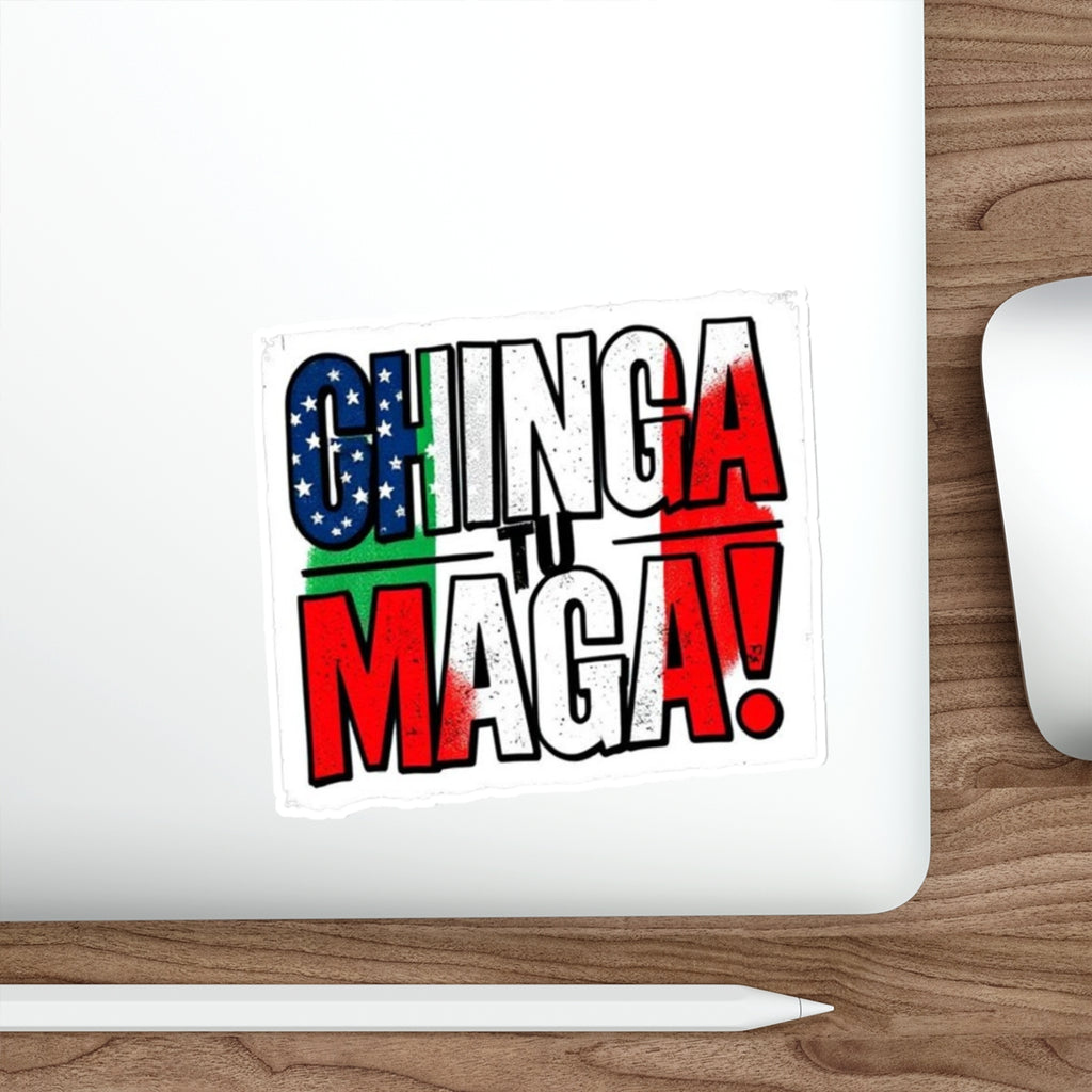CHINGA TU MAGA! Die-Cut Sticker - EqualiTees.Me