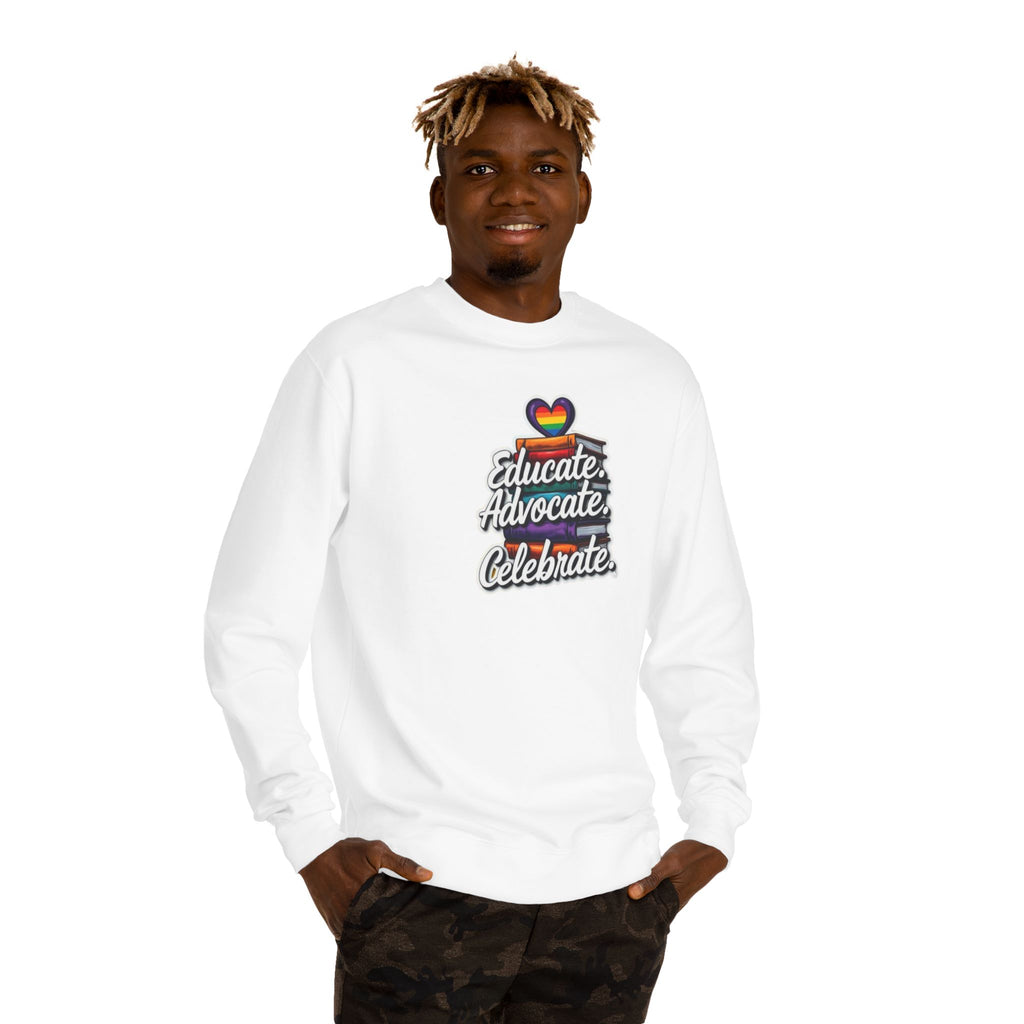 Educate, Advocate, Celebrate Sweatshirt