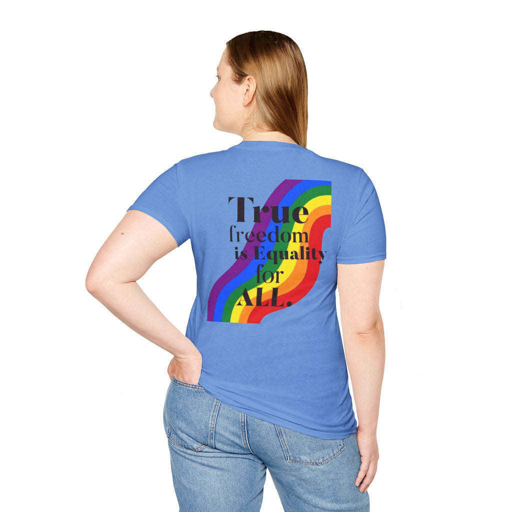Pride-Theme Unisex Softstyle T-Shirt - "True freedom is Equality for ALL"