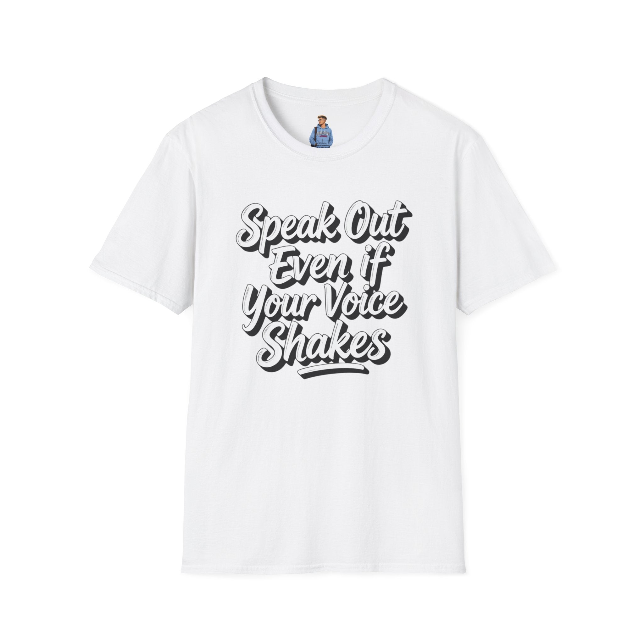 Speak Out T-Shirt Even If Your Voice Shakes