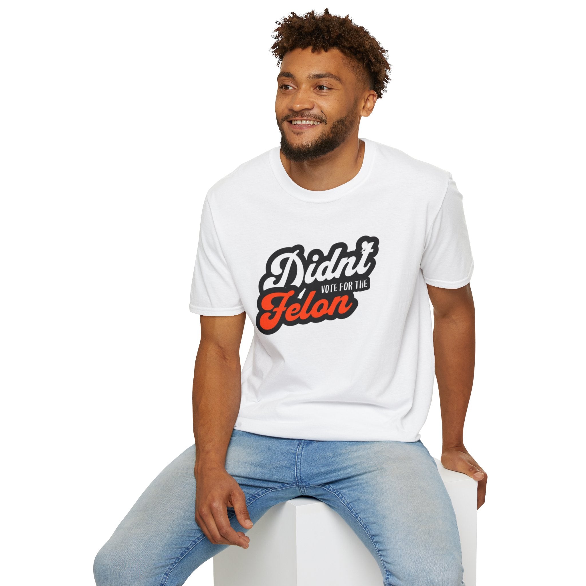 Didn’t Vote for the Felon T-Shirt