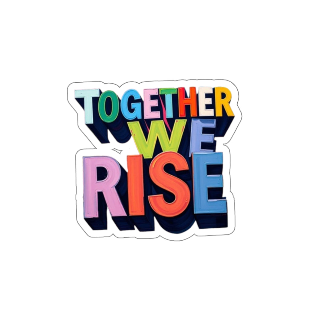 Die-Cut Stickers - Together We Rise - EqualiTees.Me