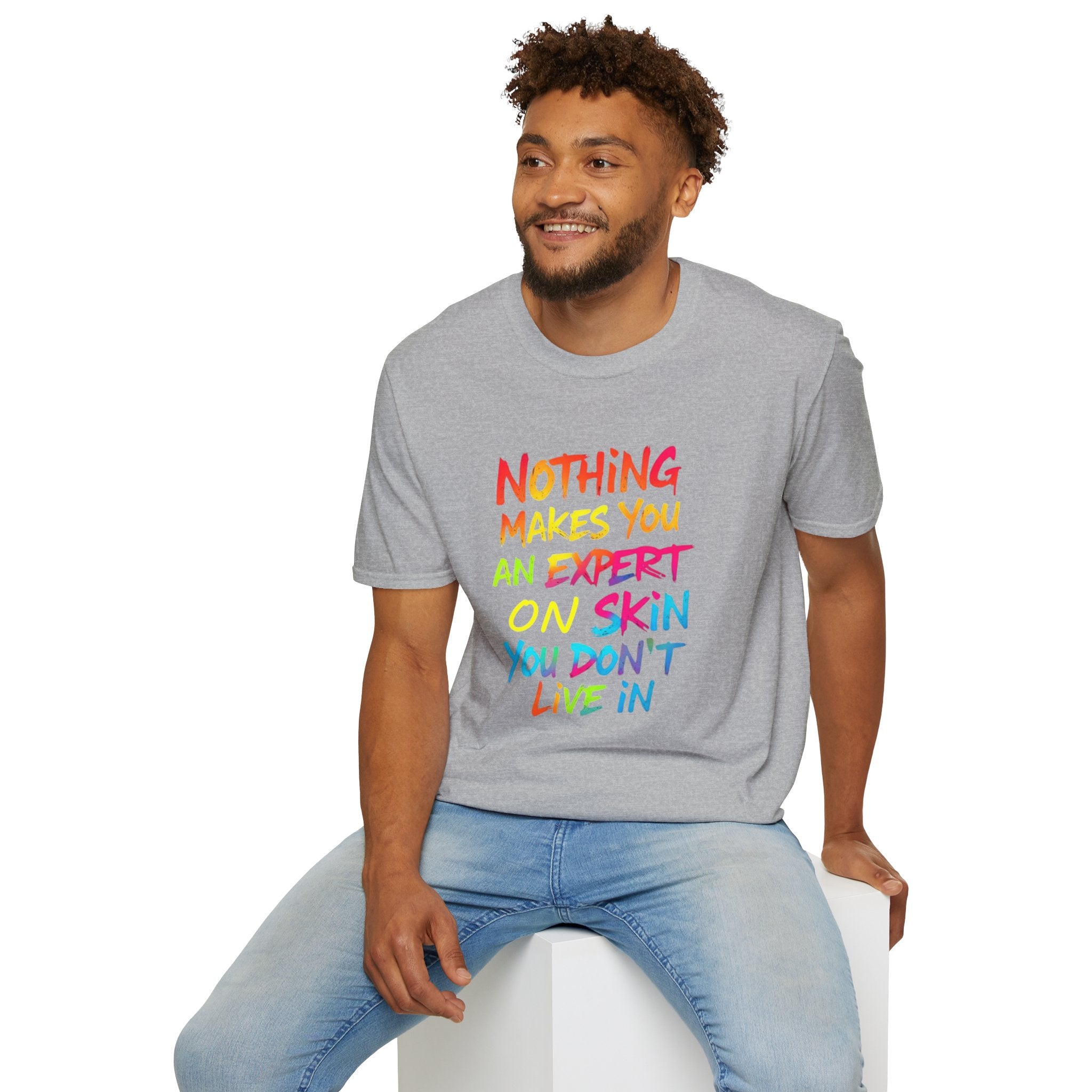 Nothing Makes You An Expert T-Shirt