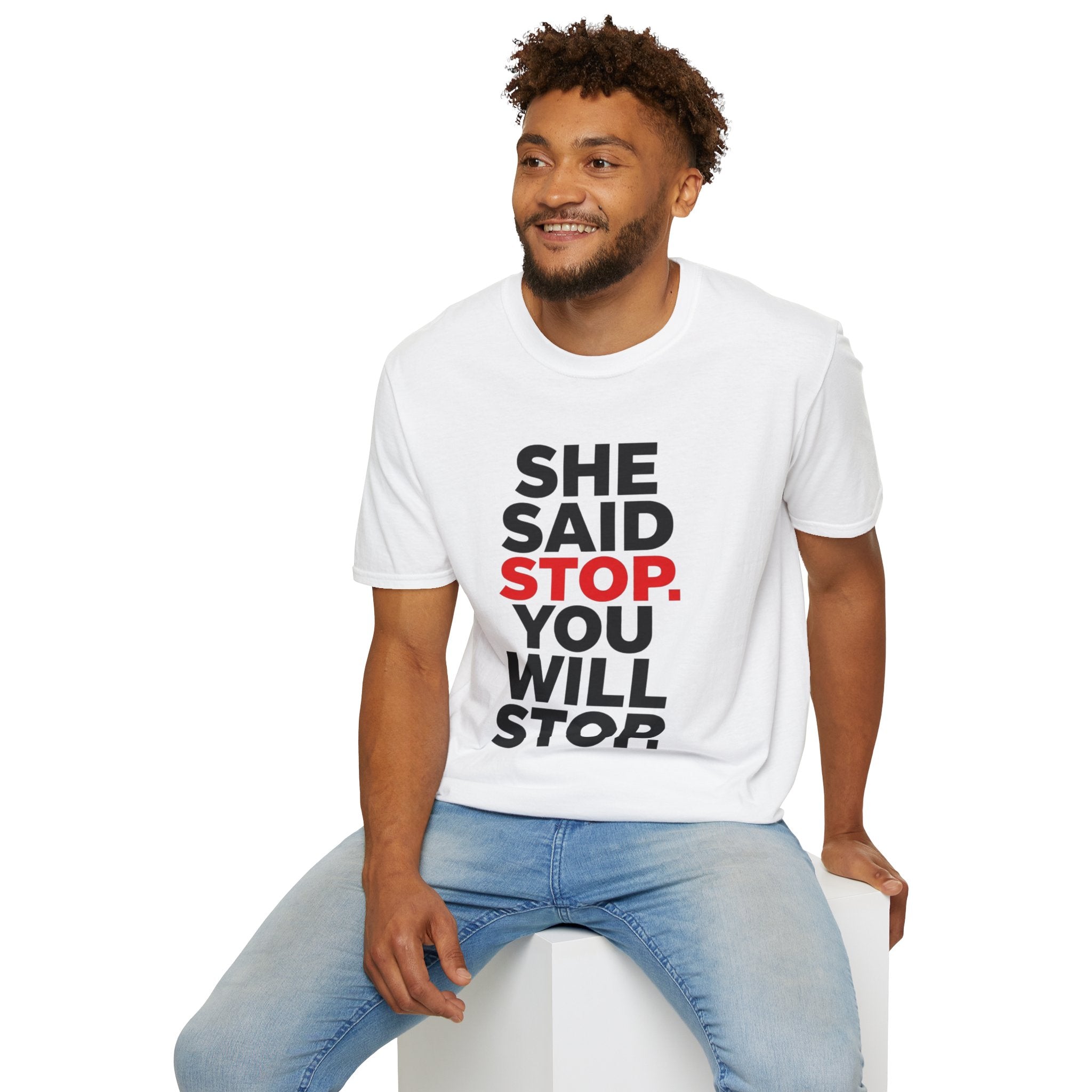 She Said Stop T-Shirt - Bold Statement Tee for Consent Awareness