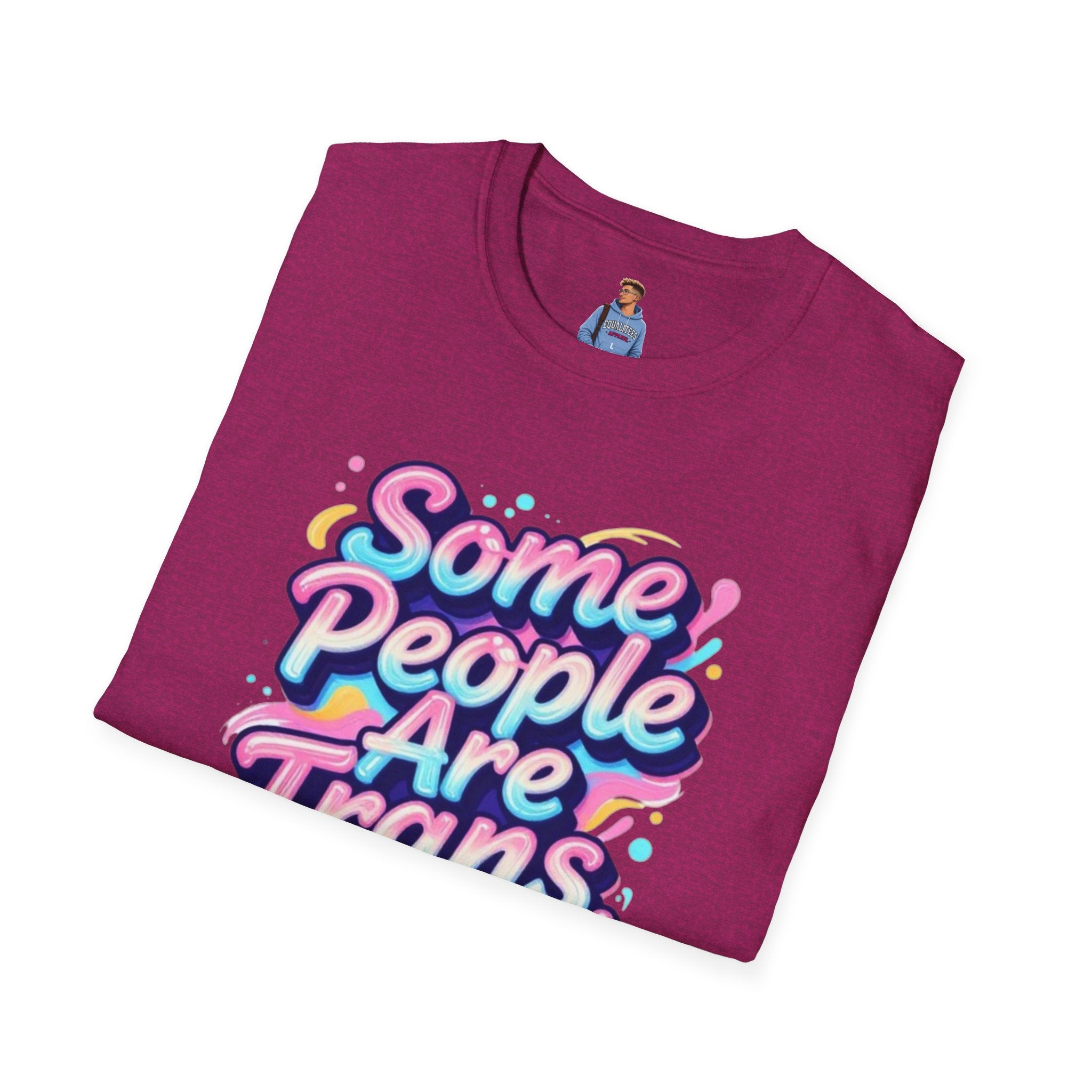 Some People are Trans T-Shirt — "Some People Are Trans. Get Over It." Colorful Pride Tee