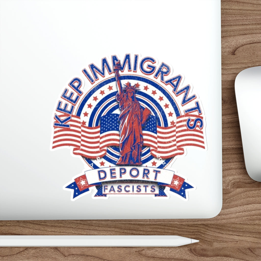 Keep Immigrants Deport Fascists Die-Cut Sticker