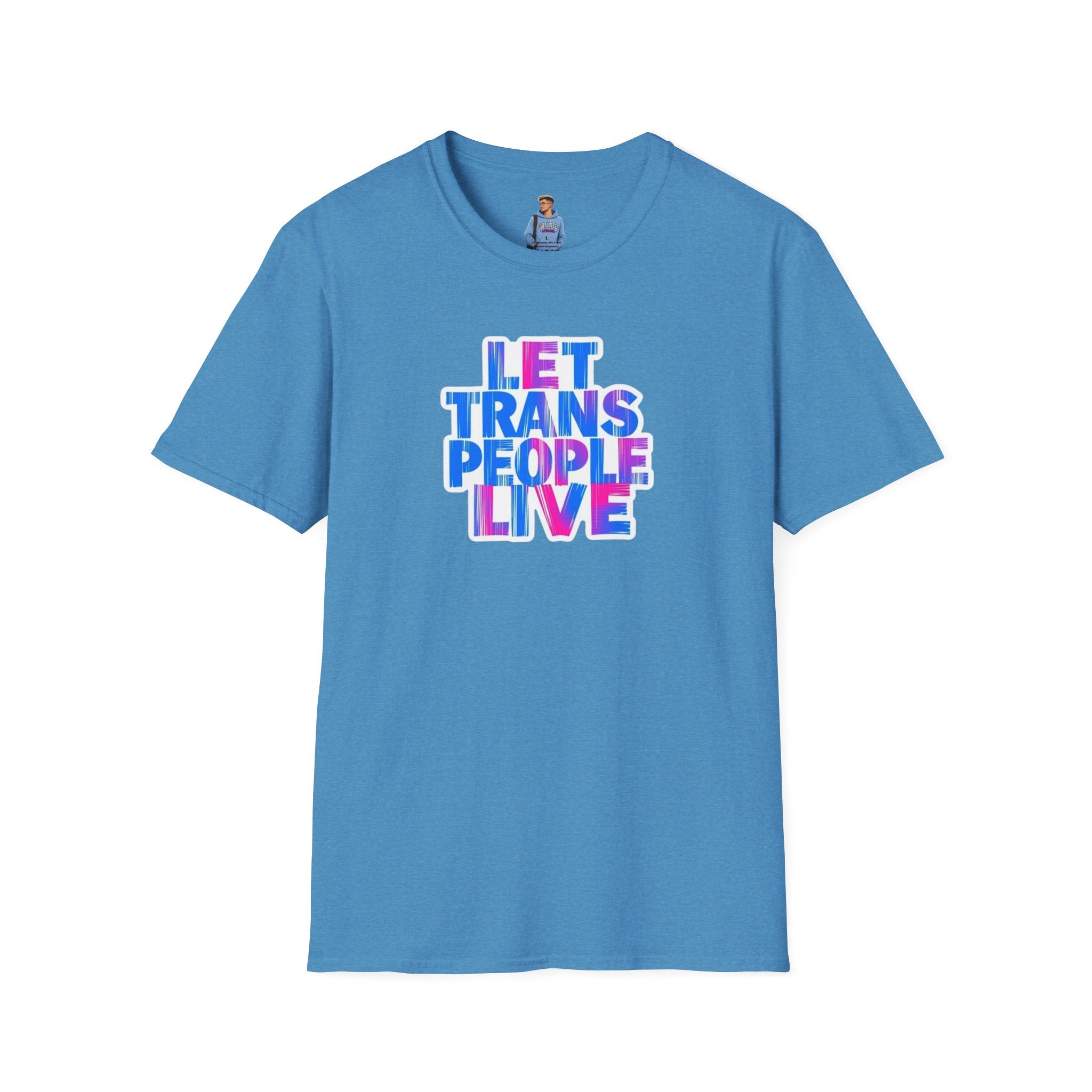 Camiseta unisex de estilo suave Let Trans People Live: camiseta con mensaje de apoyo al orgullo LGBTQ+