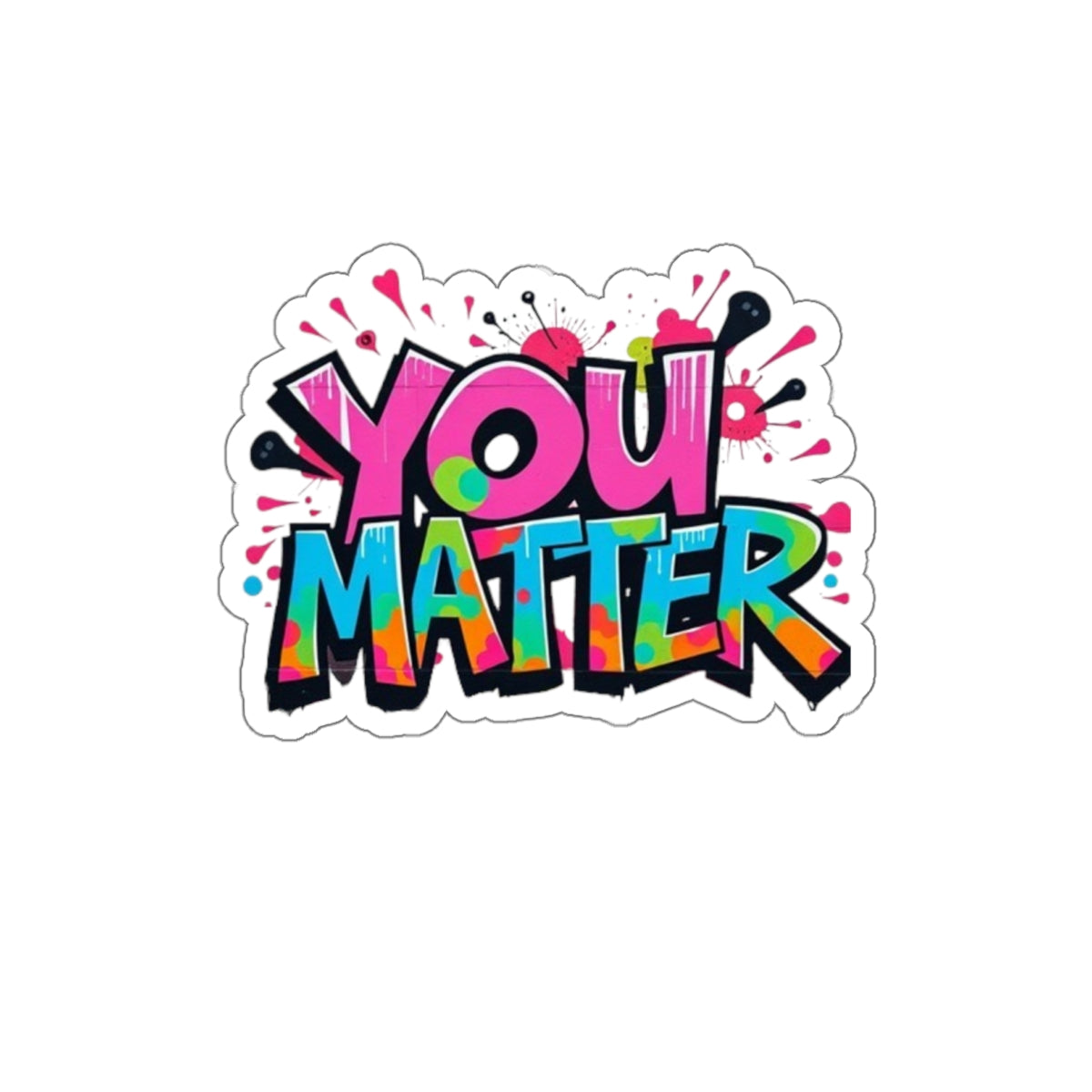 Die-Cut Stickers - You Matter - EqualiTees.Me
