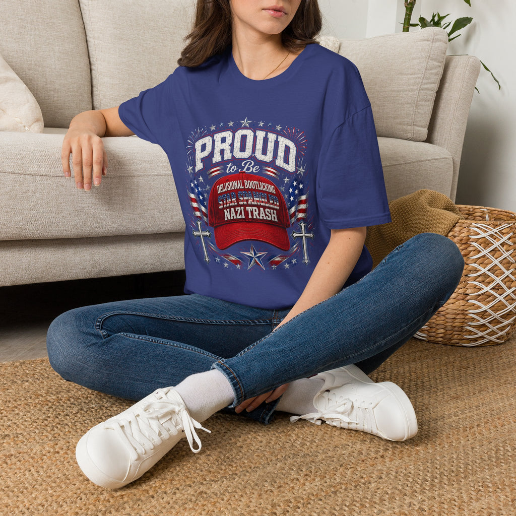 Star Spangled Awesome Graphic Tee ("Proud to Be Delusional Bootlicking Nazi Trash")