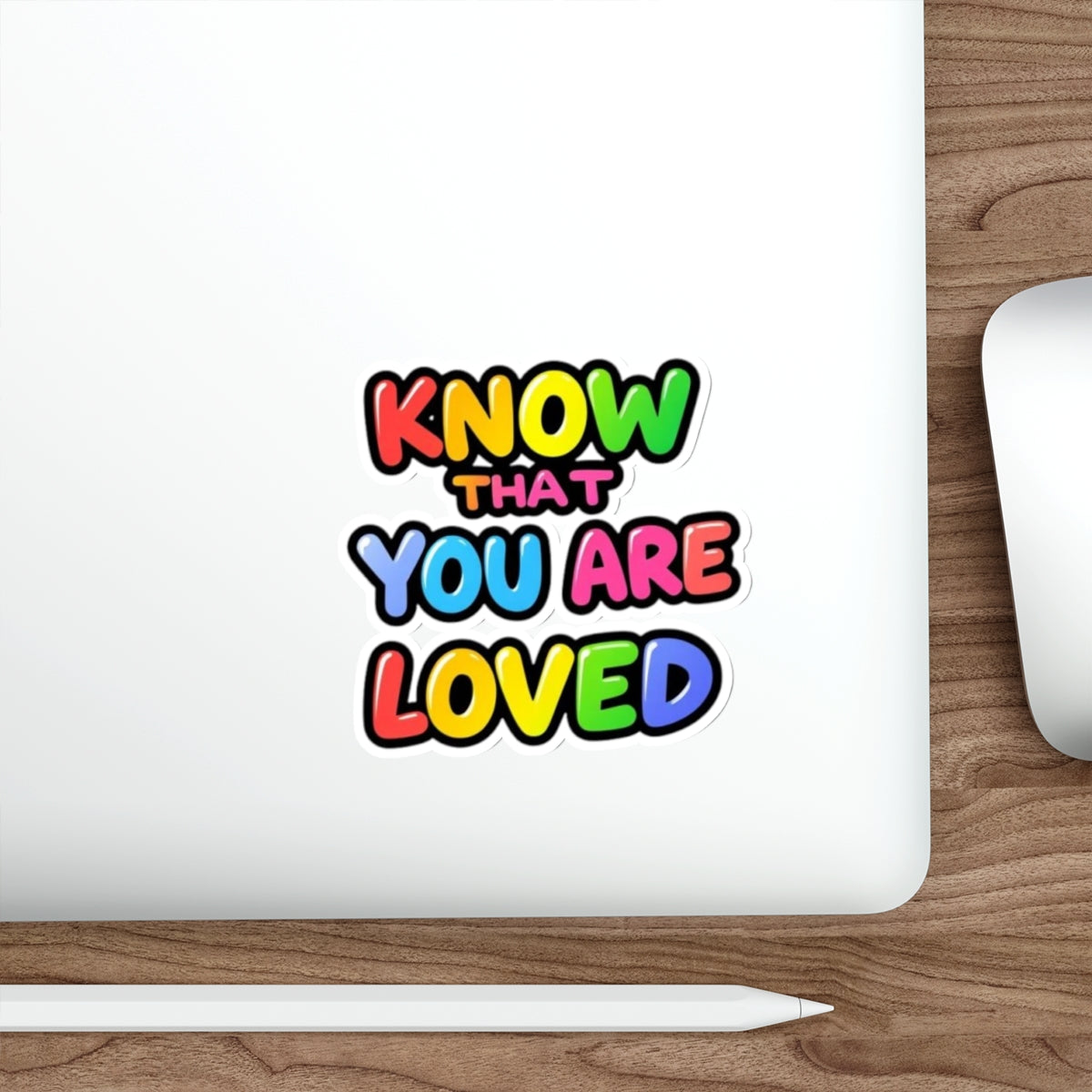 Know That You Are Loved Die-Cut Sticker - EqualiTees.Me