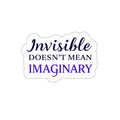 Die-Cut Stickers - INVISIBLE DOESN'T MEAN IMAGINARY