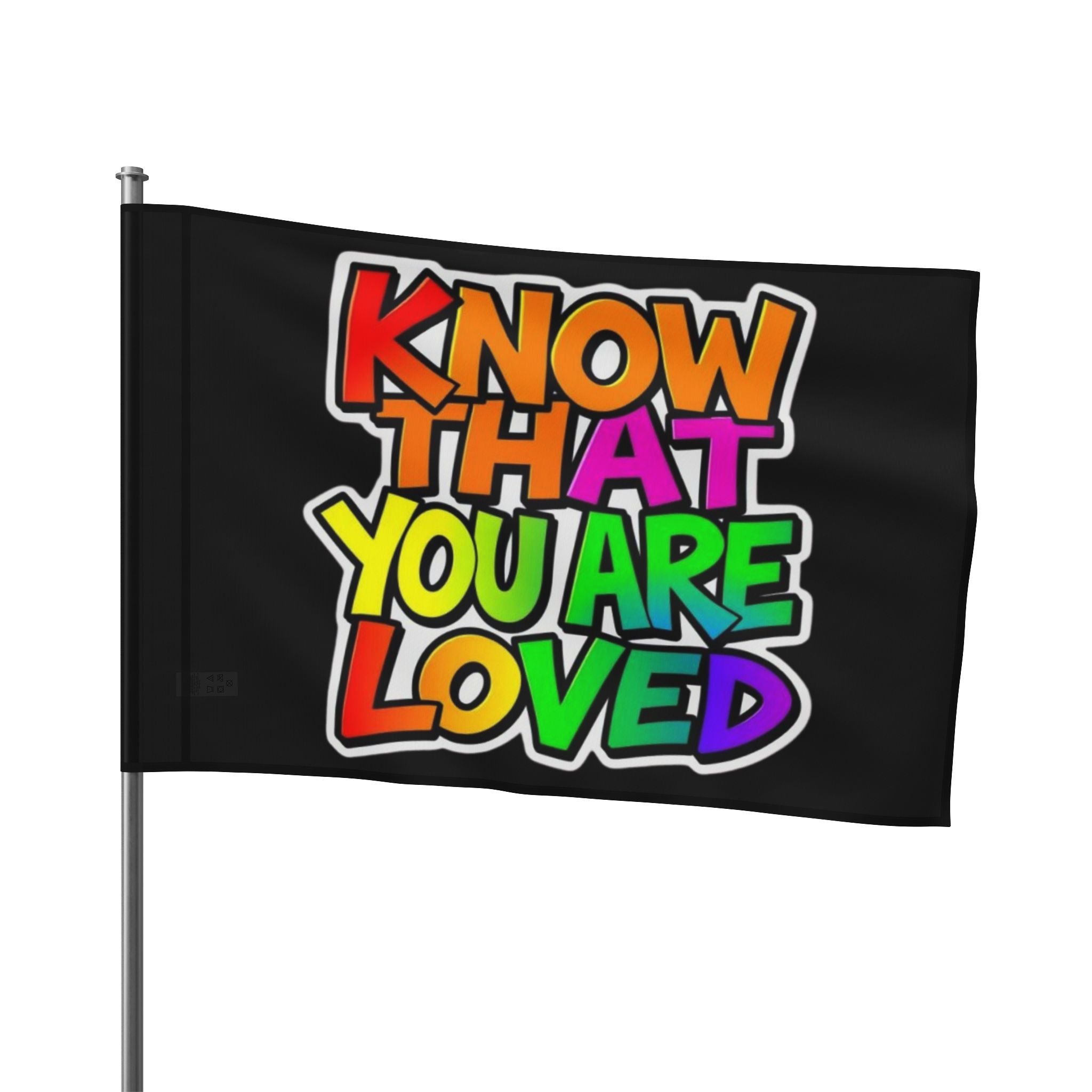 Know That You Are Loved Flag - EqualiTees.Me