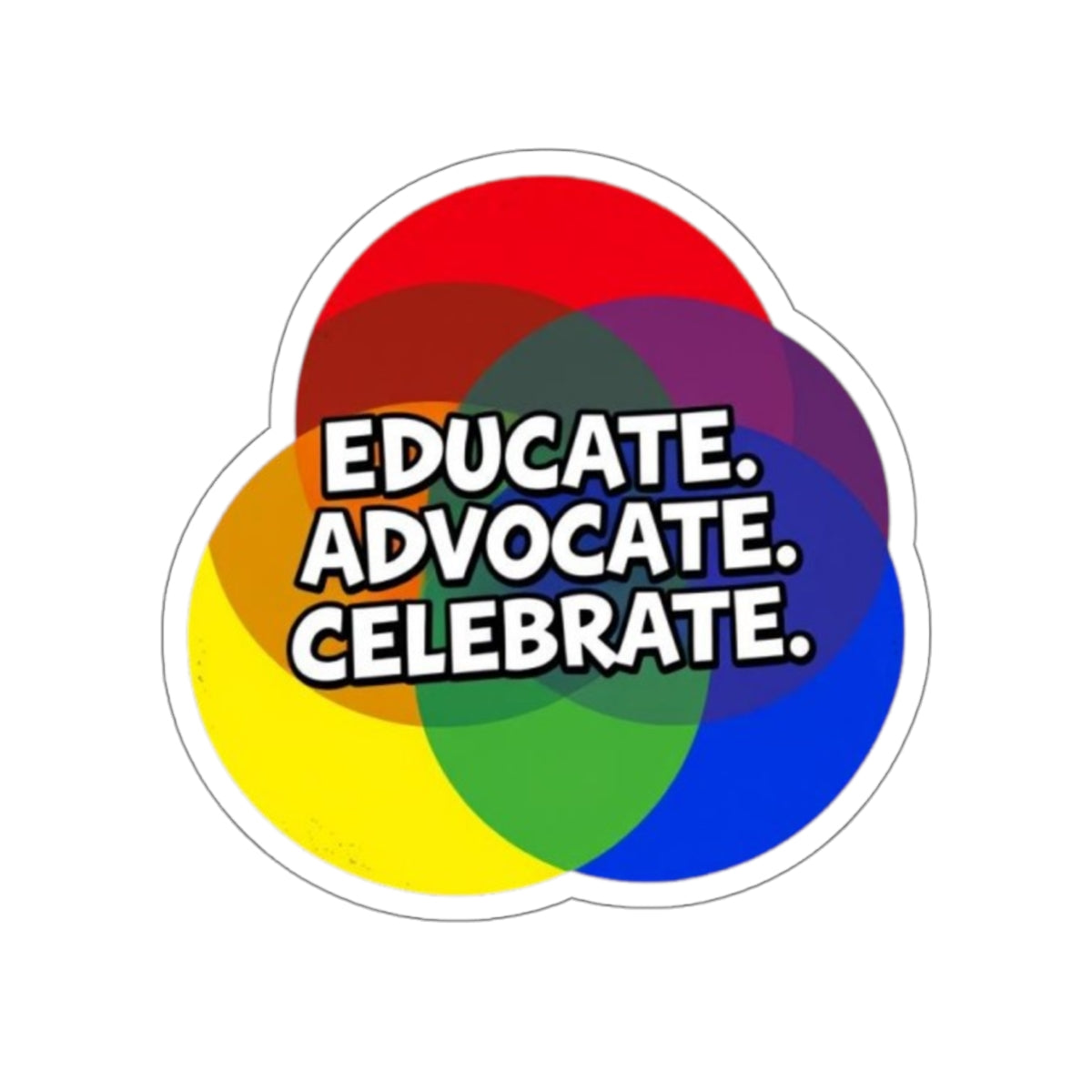 Vibrant Die-Cut Stickers - "Educate. Advocate. Celebrate." - EqualiTees.Me