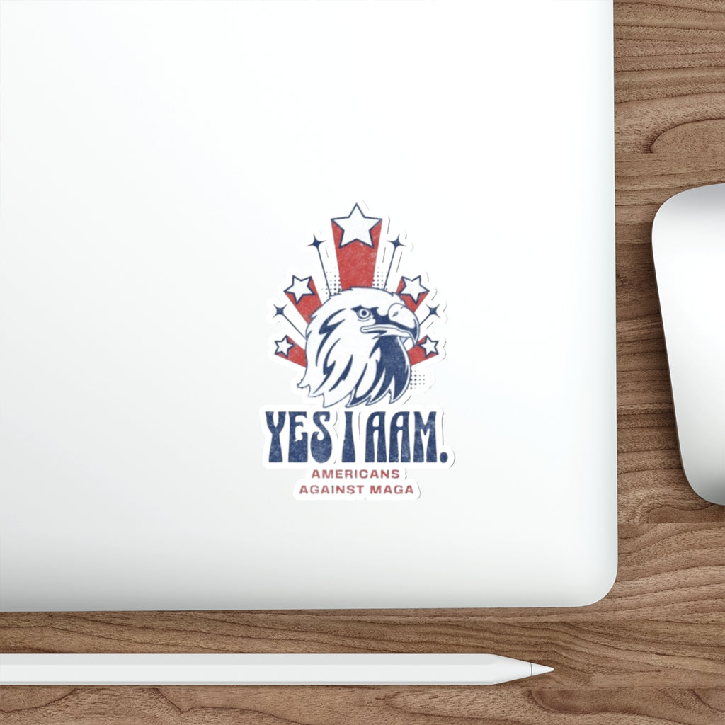 Die-Cut Stickers - Yes I AAM - Americans Against MAGA - EqualiTees.Me