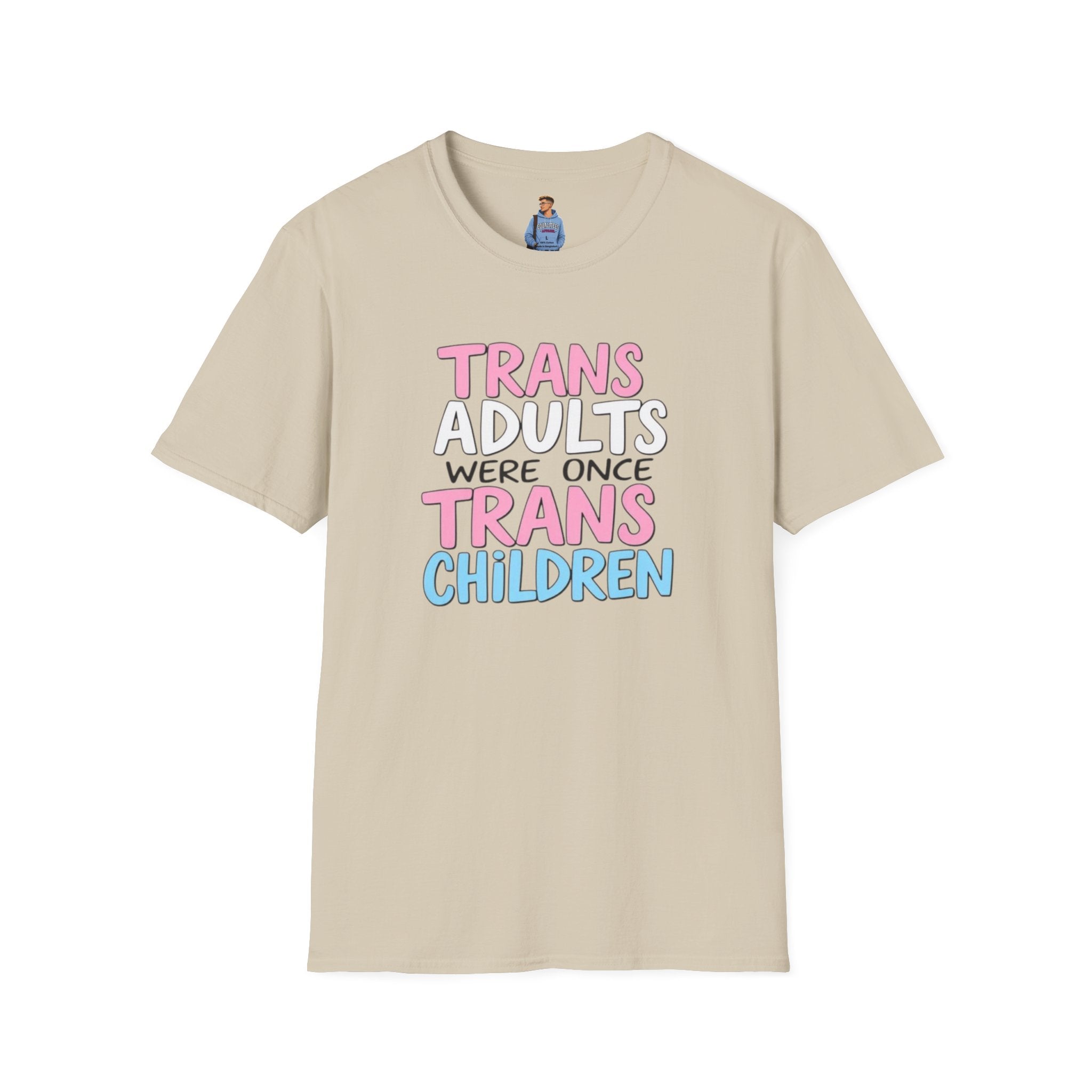 Trans Adults Were Once Trans Children Unisex Tee