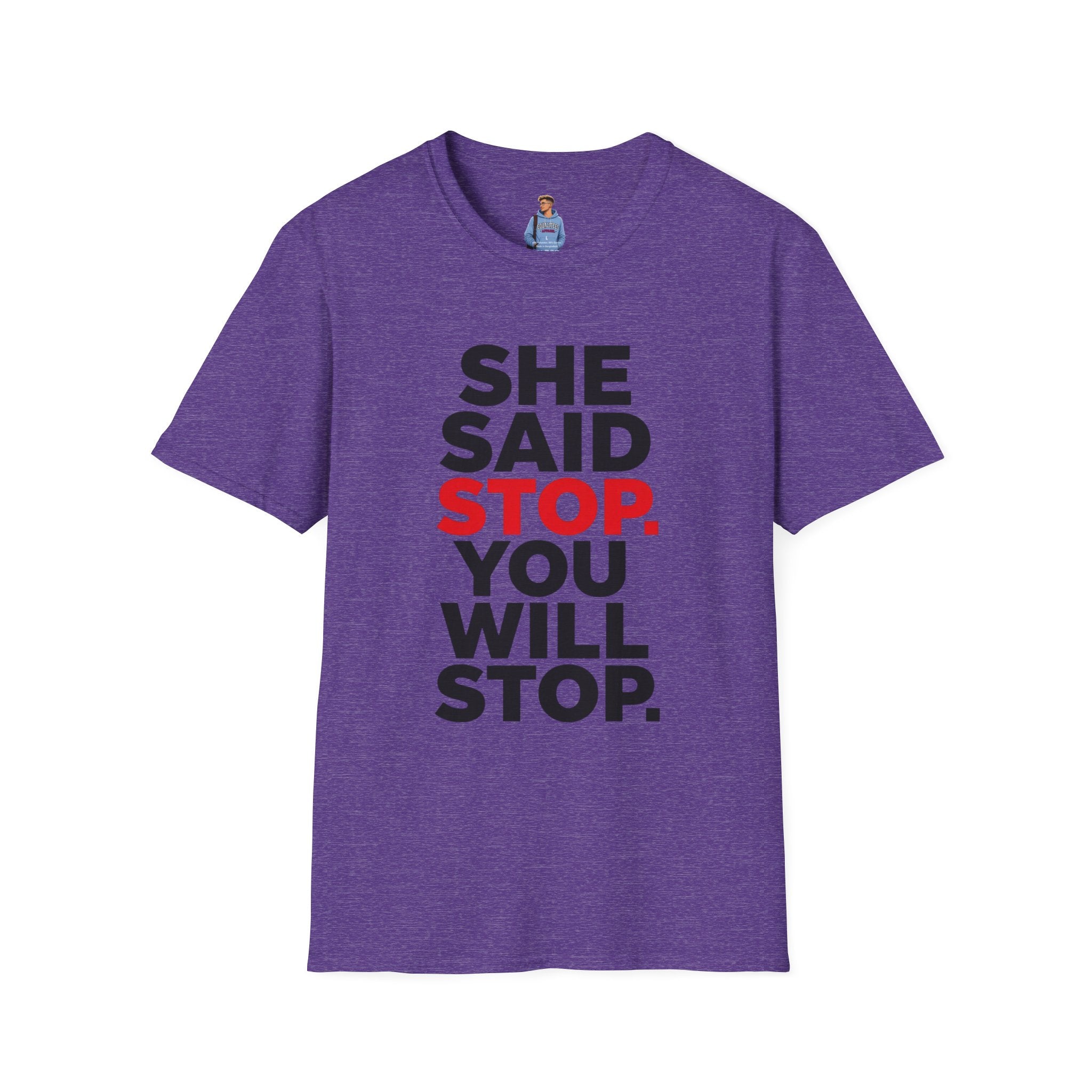She Said Stop T-Shirt - Bold Statement Tee for Consent Awareness