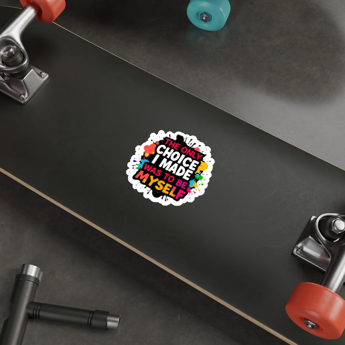 Die-Cut Stickers - The Only Choice I Made was to Be Myself - EqualiTees.Me