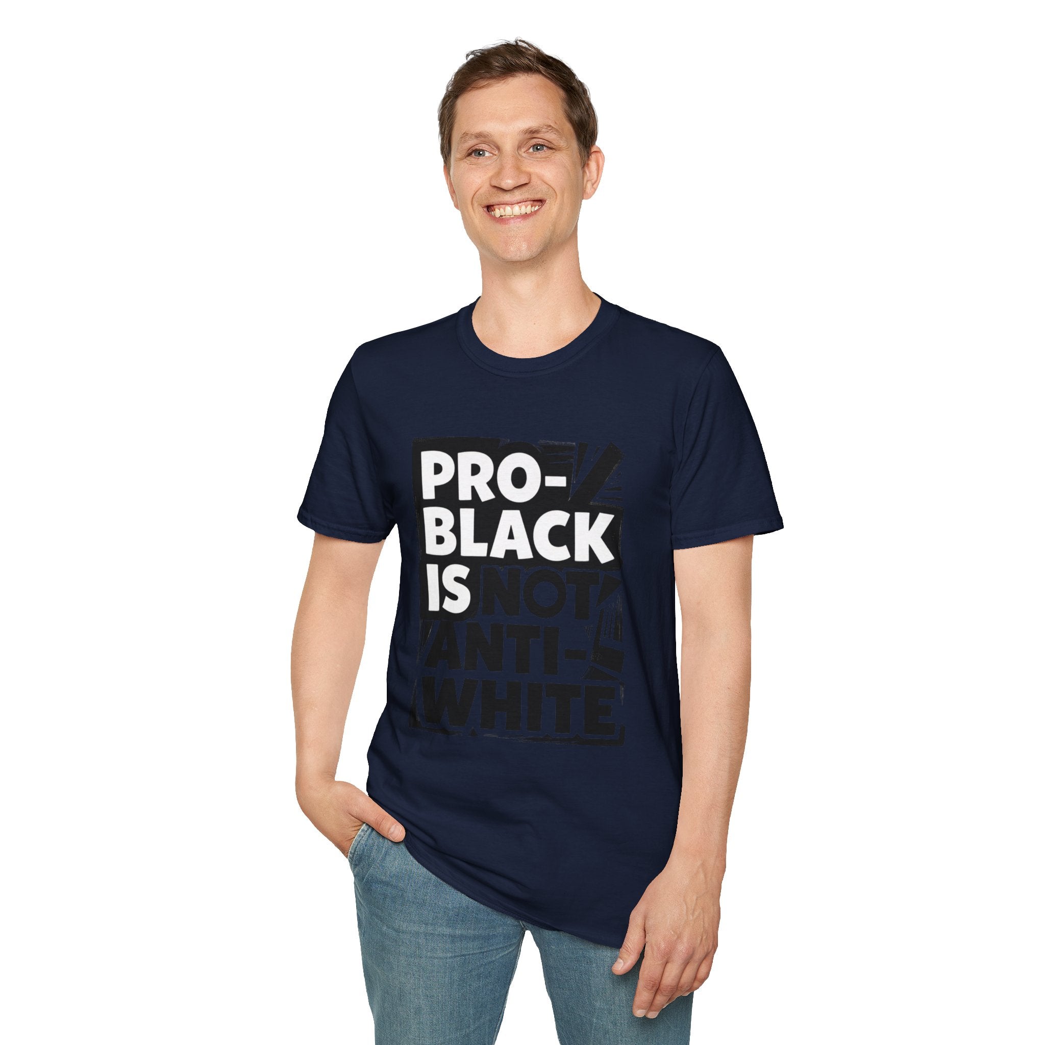 Pro-Black Is Not Anti-White Statement T-Shirt