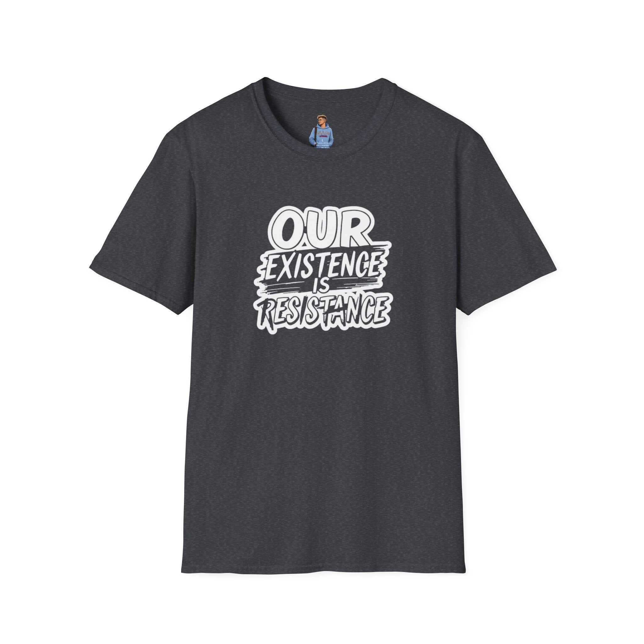 Our Existence is Resistance T-Shirt