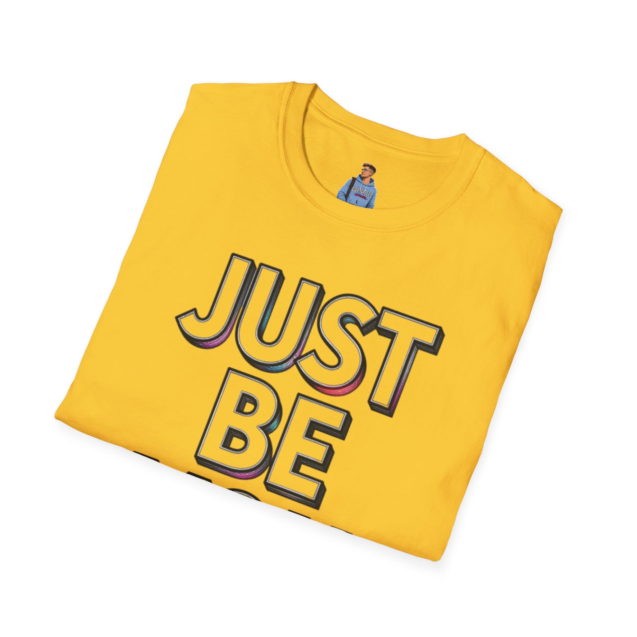 Just Be You T-Shirt — Inspirational Minimalist Graphic Tee