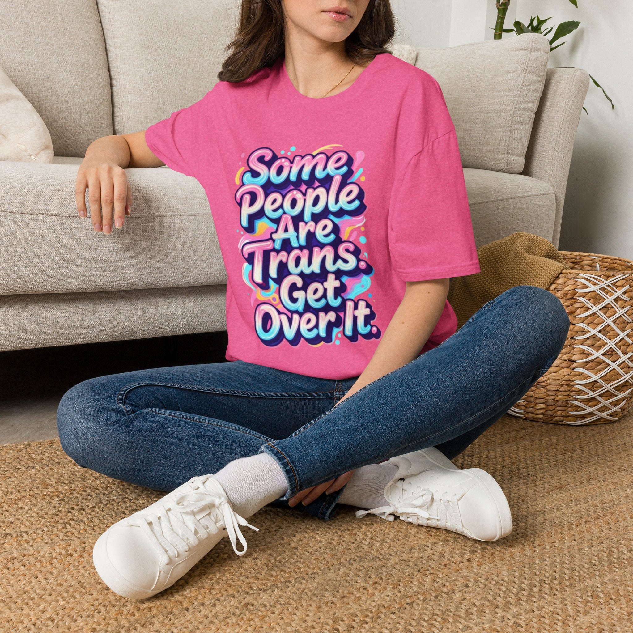 Some People are Trans T-Shirt — "Some People Are Trans. Get Over It." Colorful Pride Tee