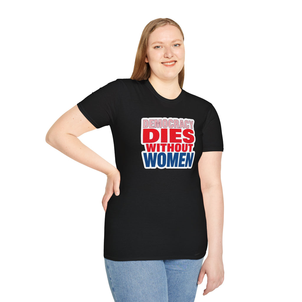 Democracy Dies Without Women Unisex Softstyle T-Shirt