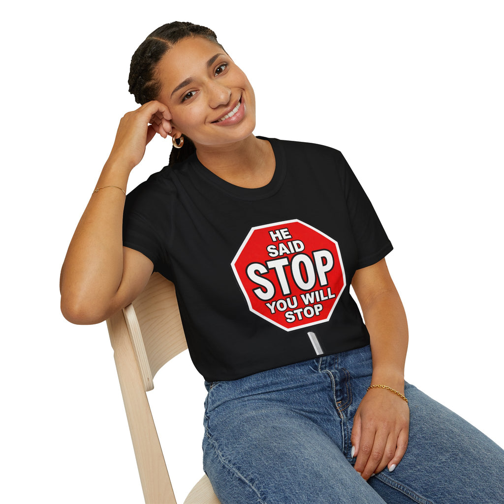He Said Stop T-Shirt - Consent Awareness
