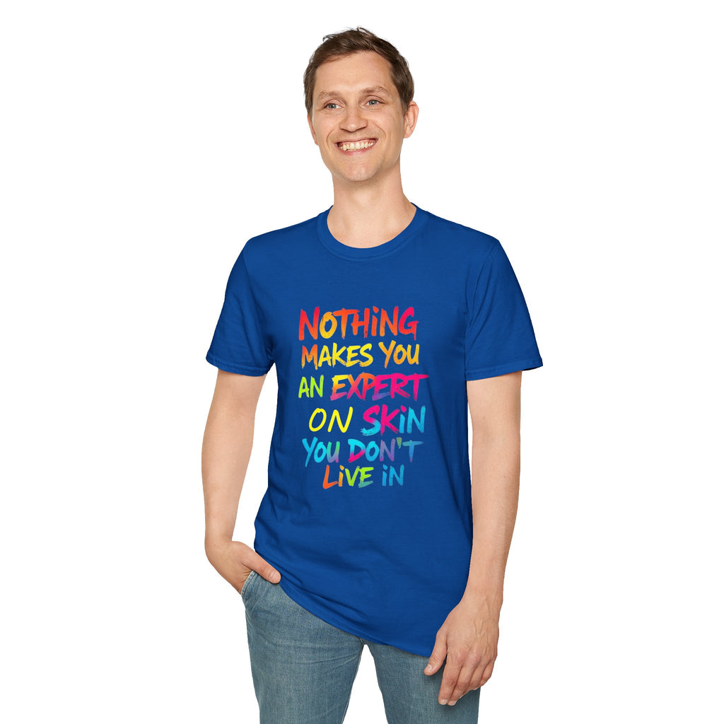 Nothing Makes You An Expert T-Shirt