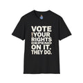Your Rights Depend on You T-Shirt