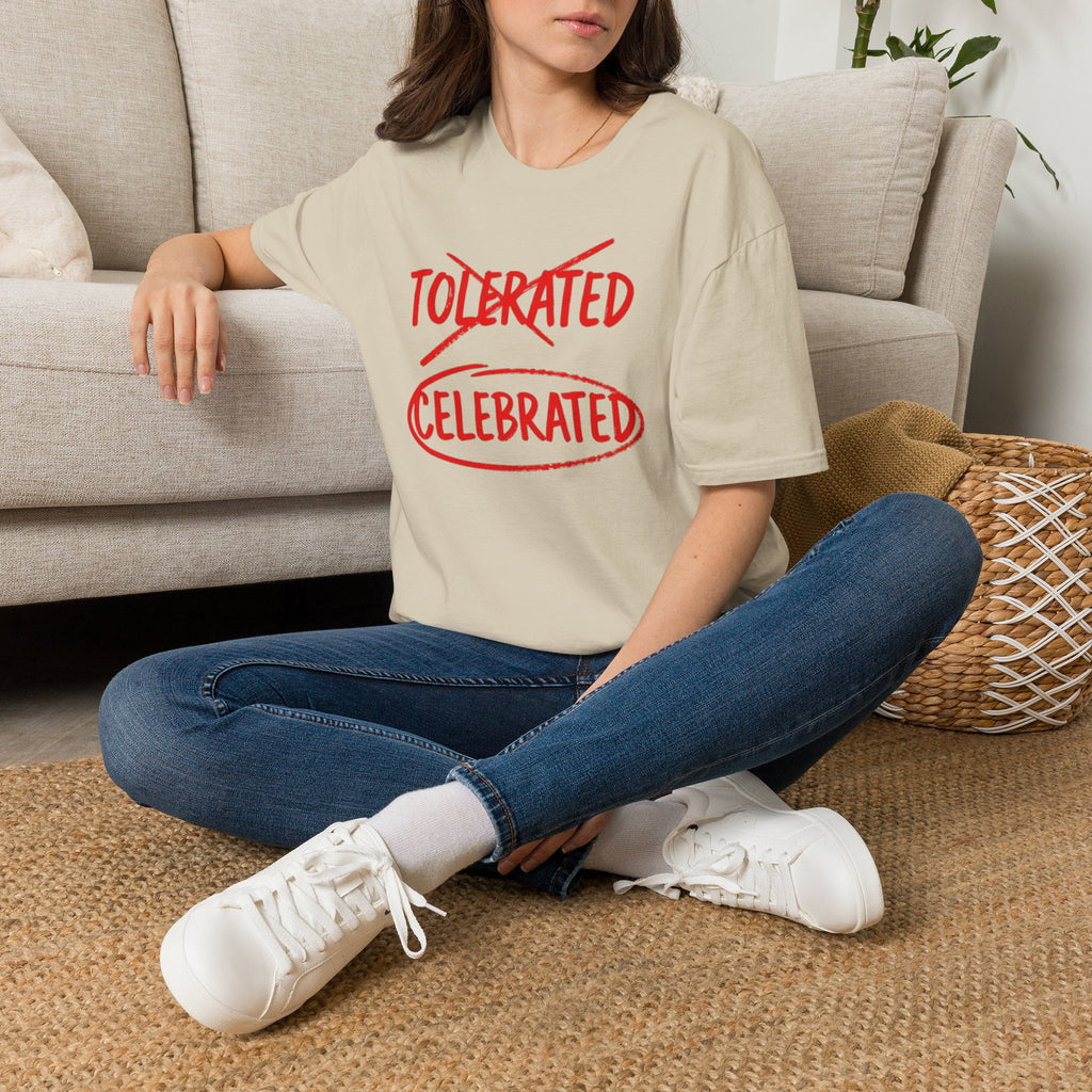 Not Tolerated. Celebrated. T-Shirt