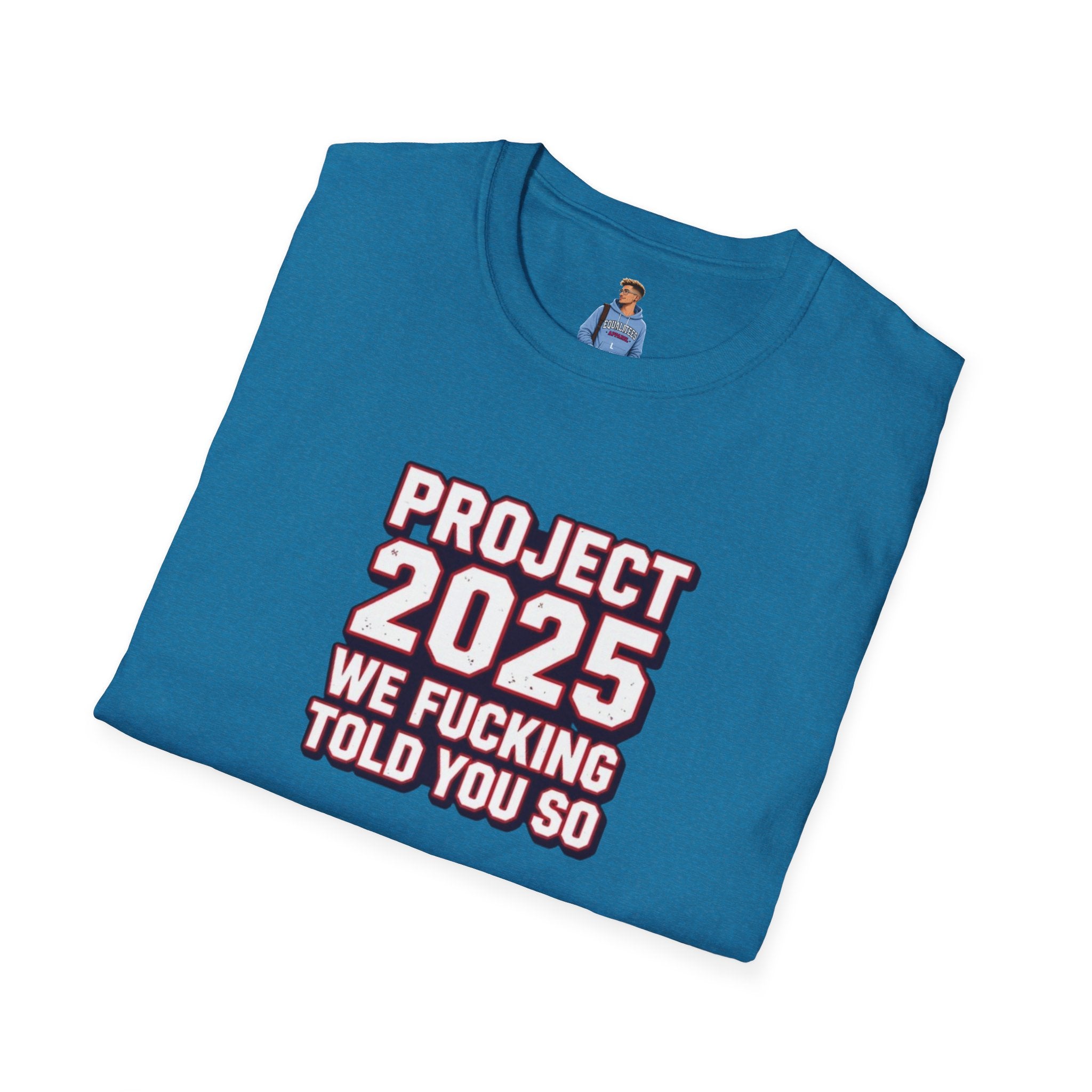 We Told You So PJ2025 T-Shirt