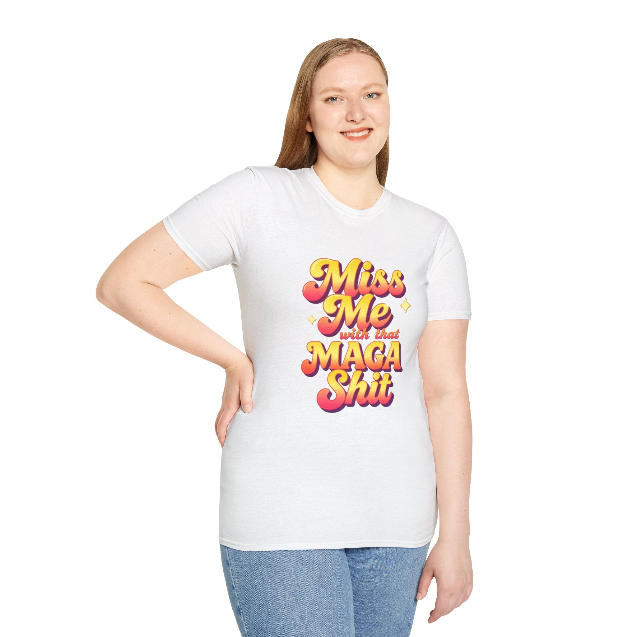 Miss Me With That MAGA T-Shirt