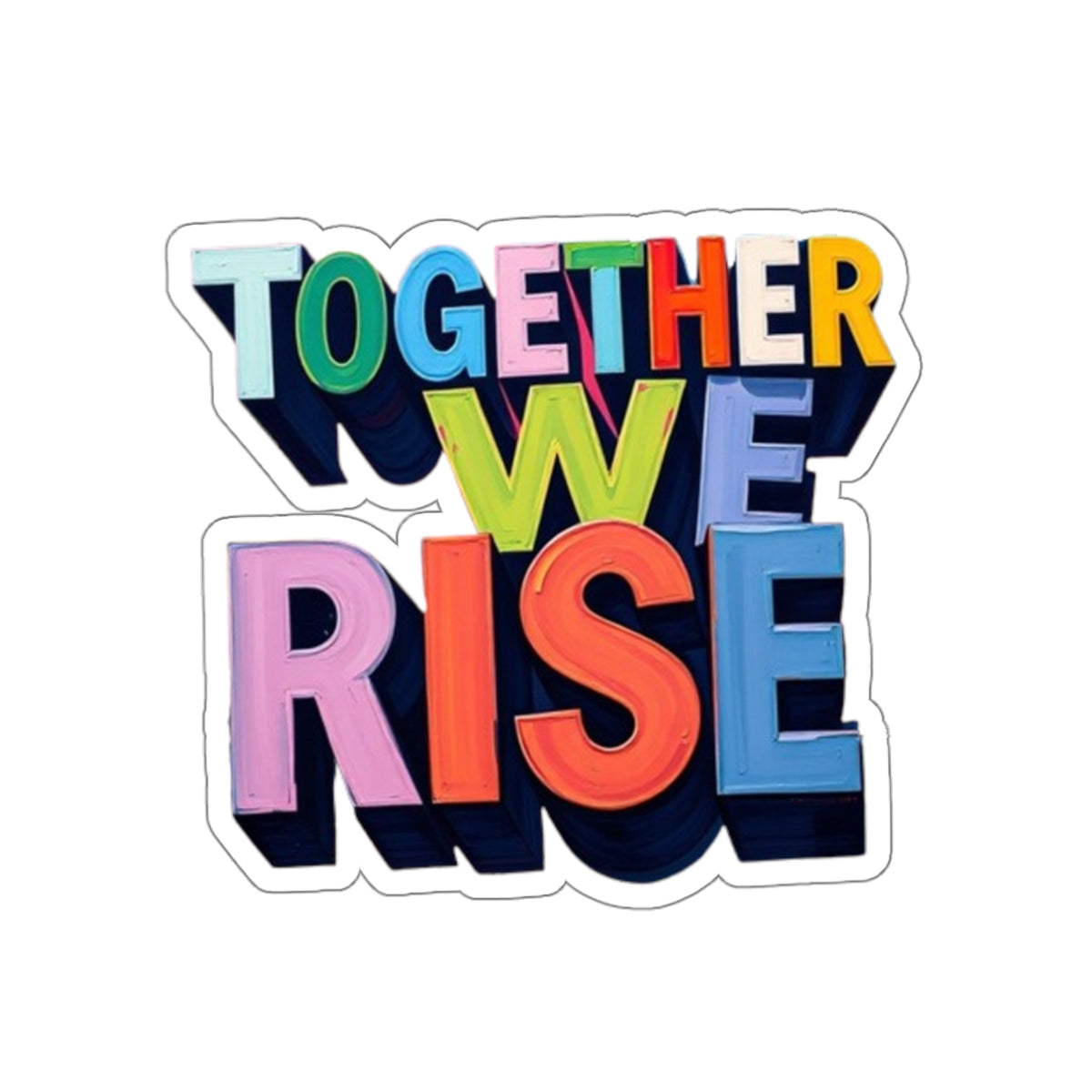 Die-Cut Stickers - Together We Rise - EqualiTees.Me