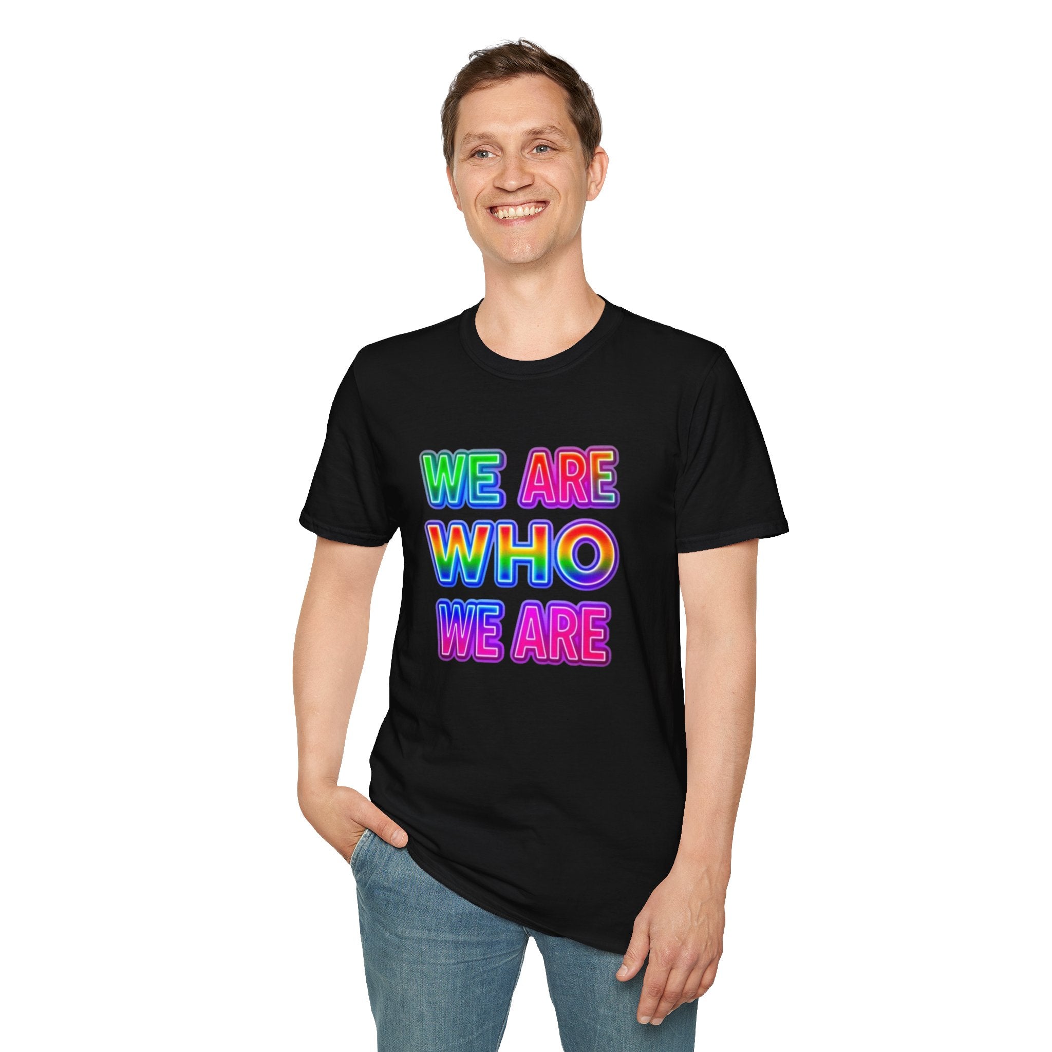 Pride Statement T-Shirt - 'We Are Who We Are' - Unisex Softstyle Tee for Self-Expression