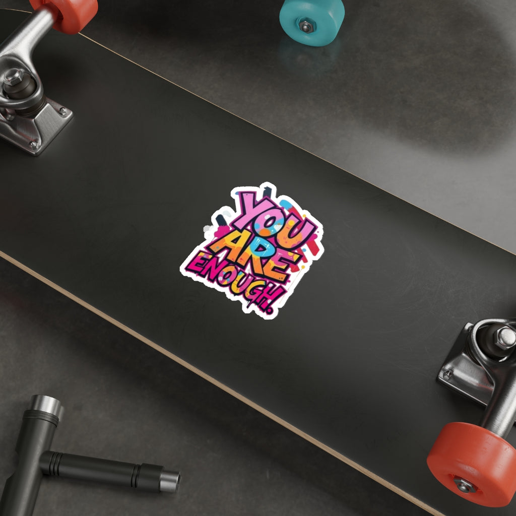 Die-Cut Stickers - You Are Enough - EqualiTees.Me