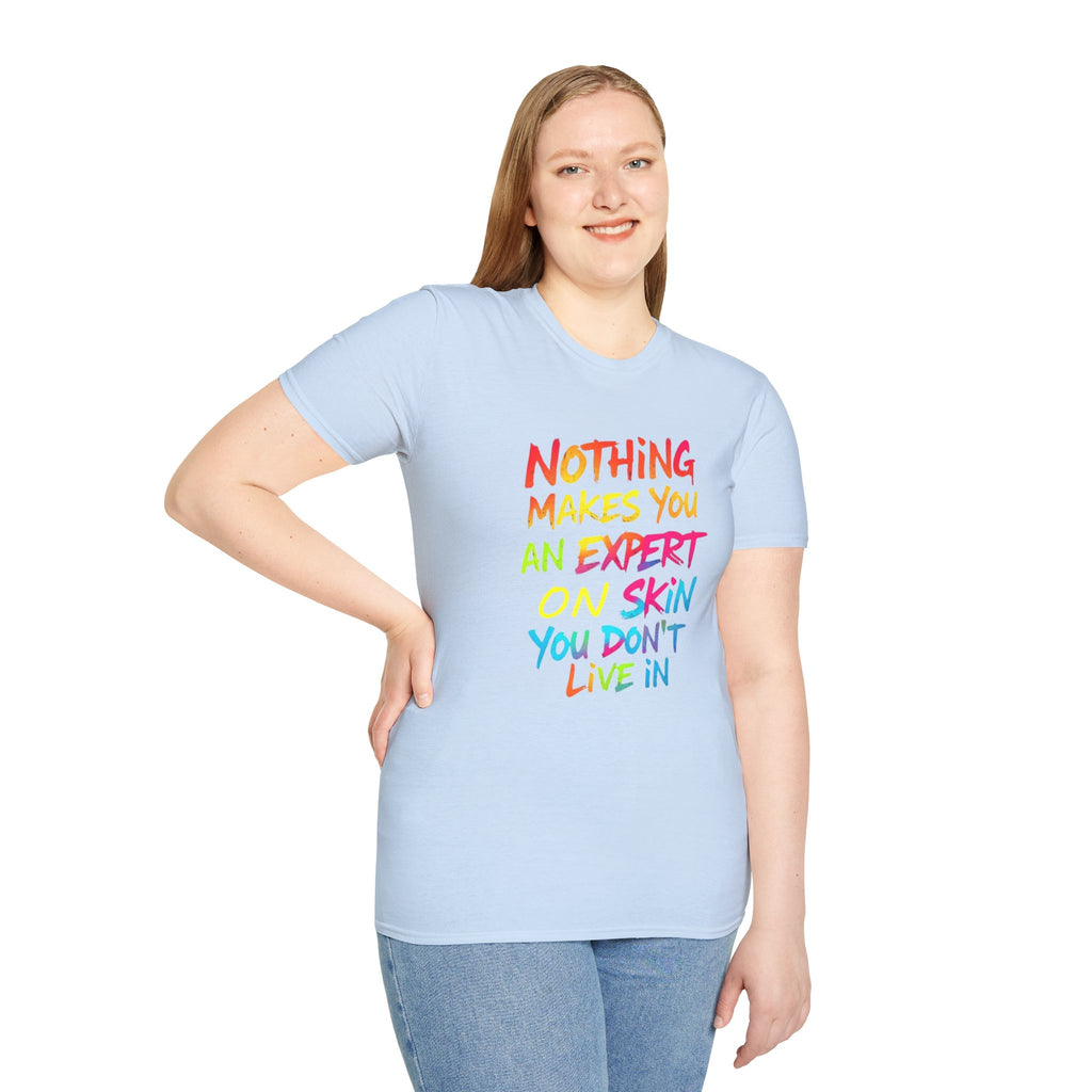 Nothing Makes You An Expert T-Shirt