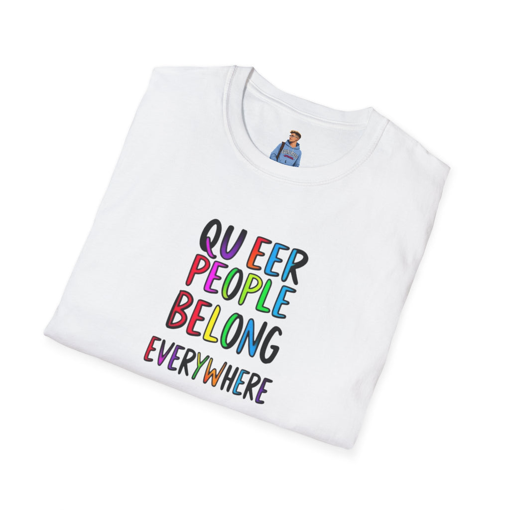 Camiseta unisex de estilo suave Queer Pride: "Las personas queer pertenecen a todas partes"